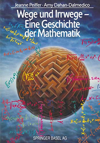 Wege und Irrwege - Eine Geschichte der Mathematik von Birkhäuser