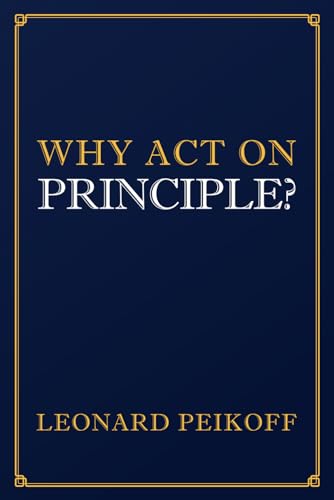 Why Act on Principle? von Ayn Rand Institute
