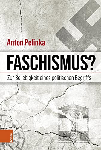 Faschismus?: Zur Beliebigkeit eines politischen Begriffs von Brill Österreich Ges.m.b.H.