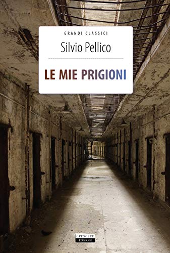 Le mie prigioni. Ediz. integrale. Con Segnalibro (Grandi classici)