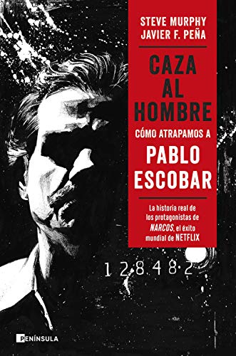 Caza al hombre: Cómo atrapamos a Pablo Escobar (PENINSULA) von Ediciones Península