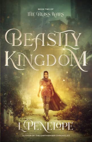 Beastly Kingdom (The Bliss Wars, Band 2)