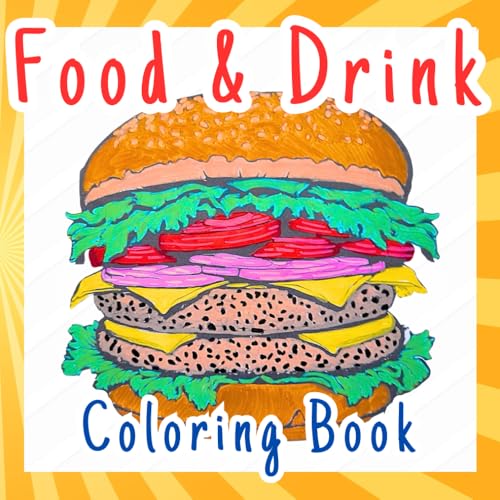 Food & Drink | Coloring Book for Adults and Kids: 40 Tasty Designs for Relaxation and Creative Fun, Perfect for Food Lovers of All Ages! von Independently published