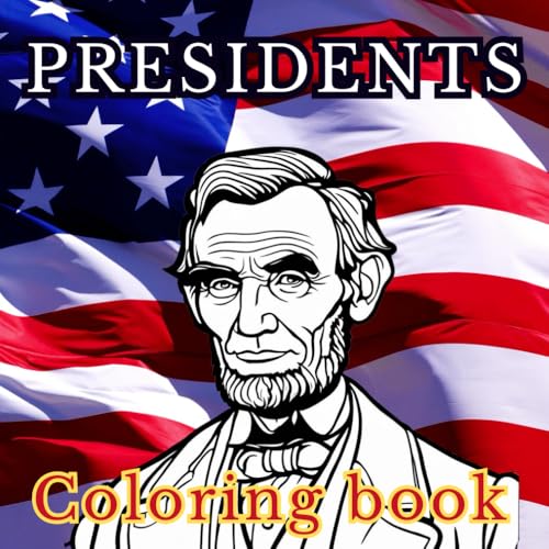 U.S. Presidents Coloring Book: Learn About All 46 Presidents with Facts and Dates! Perfect for Kids and Adults | 8.5 x 8.5 inch von Independently published