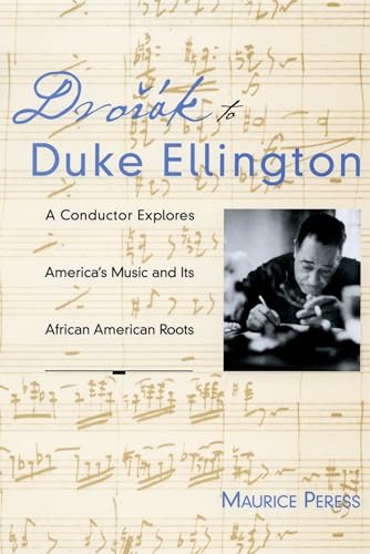 Dvorak To Duke Ellington: A Conductor Explores America's Music and Its African American Roots von Oxford University Press, USA