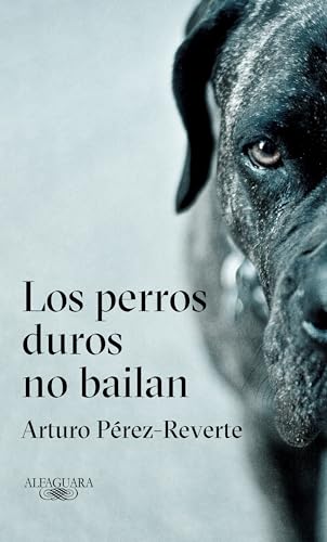 Los perros duros no bailan / Tough Dogs Don't Dance (Alfaguara) von ALFAGUARA