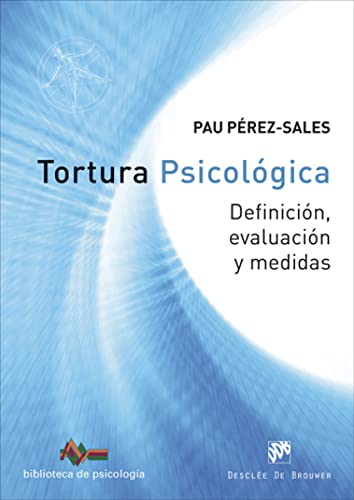 Tortura psicológica : definición, evaluación y medidas (Biblioteca de Psicología, Band 214)