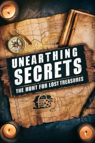 Unearthing Secrets: The Hunt for Lost Treasures von Independently published