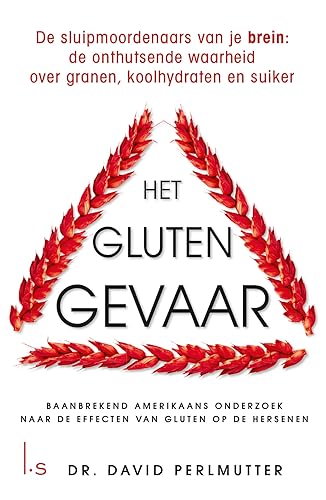 Het glutengevaar: de sluipmoordenaars van je brein : de onthutsende waarheid over granen, koolhydraten en suiker von Luitingh Sijthoff