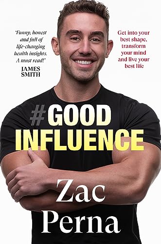Good Influence: Get Into Your Best Shape, Transform Your Mind and Live Your Best Life von HarperCollins Publishers (Australia) Pty Ltd