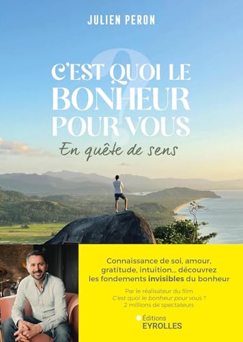 C'est quoi le bonheur pour vous ?: En quête de sens von EYROLLES