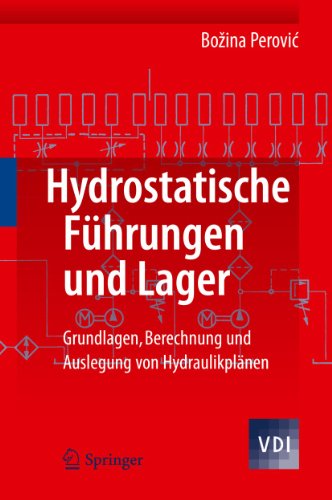 Hydrostatische Führungen und Lager: Grundlagen, Berechnung und Auslegung von Hydraulikplänen (VDI-Buch)