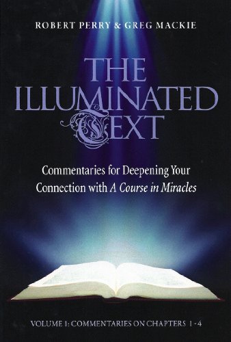 The Illuminated Text Vol 1: Commentaries for Deepening Your Connection with A Course in Miracles von Circle Publishing