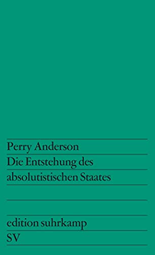 Die Entstehung des absolutistischen Staates (edition suhrkamp)