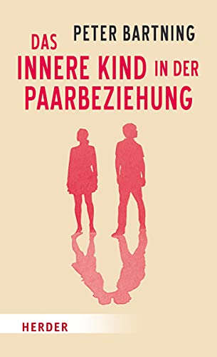 Das Innere Kind in der Paarbeziehung von Herder