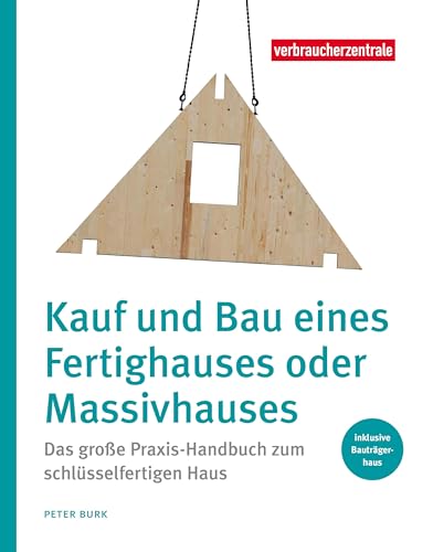 Kauf und Bau eines Fertighauses oder Massivhauses: Das große Praxis-Handbuch zum schlüsselfertigen Haus von Verbraucherzentrale NRW