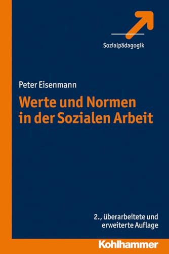 Werte und Normen in der Sozialen Arbeit von Kohlhammer W.