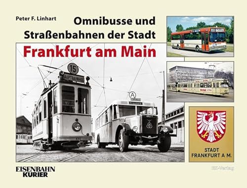 Omnibusse und Straßenbahnen der Stadt Frankfurt am Main von Ek-Verlag GmbH