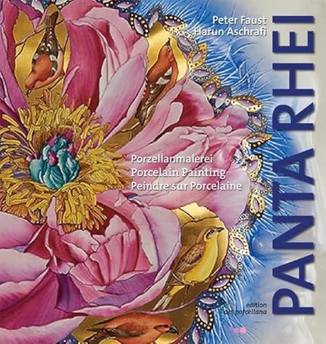 Porzellanmalerei - PANTA RHEI: Porcelain Painting - PANTA RHEI Peindre sur Porcelaine - PANTA RHEI von Hlzl, Andrea Verlag