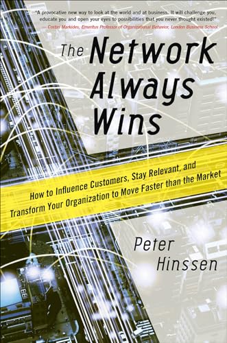 The Network Always Wins: How to Influence Customers, Stay Relevant, and Transform Your Organization to Move Faster than the Market von McGraw-Hill Education