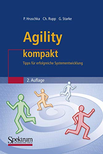 Agility Kompakt: Tipps fur erfolgreiche Systementwicklung (IT kompakt) (German Edition): Tipps für erfolgreiche Systementwicklung von Spektrum Akademischer Verlag