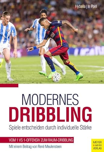 Modernes Dribbling: Spiele entscheiden durch individuelle Stärke von Meyer + Meyer Fachverlag