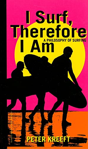 I Surf, Therefore I Am: A Philosophy of Surfing von St. Augustine's Press