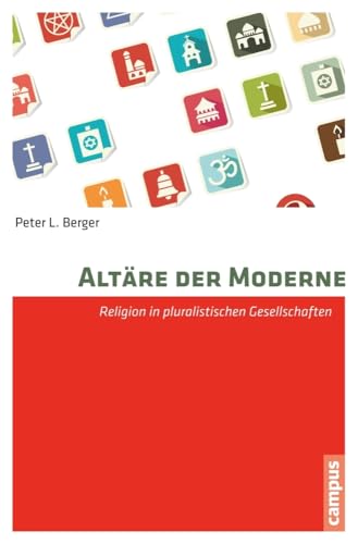 Altäre der Moderne: Religion in pluralistischen Gesellschaften (Religion und Moderne, 2) von Campus Verlag