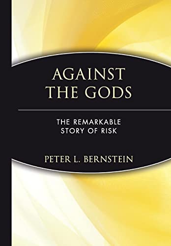 Against the Gods: The Remarkable Story of Risk (Advances in Criminological Theory; 7)