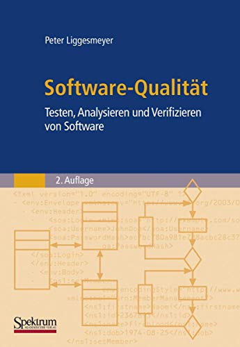 Software-Qualität: Testen, Analysieren und Verifizieren von Software von Spektrum Akademischer Verlag