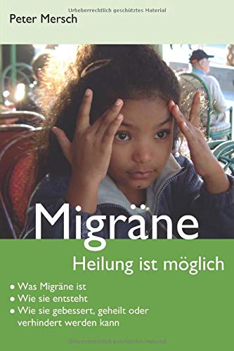 Migräne: Heilung ist möglich von CreateSpace Independent Publishing Platform