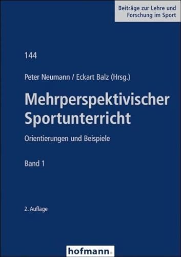 Mehrperspektivischer Sportunterricht: Orientierungen und Beispiele (Beiträge zur Lehre und Forschung im Sport) von Hofmann GmbH & Co. KG