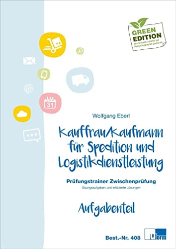 Kaufmann/Kauffrau für Spedition und Logistikdienstleistung: Prüfungstrainer Zwischenprüfung von U-Form Verlag