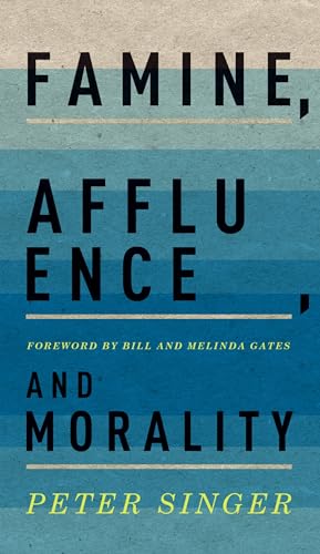 Famine, Affluence, and Morality: Foreword by Bill and Melinda Gates von Oxford University Press, USA