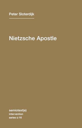 Nietzsche Apostle (Semiotext(e) / Intervention Series, Band 16)