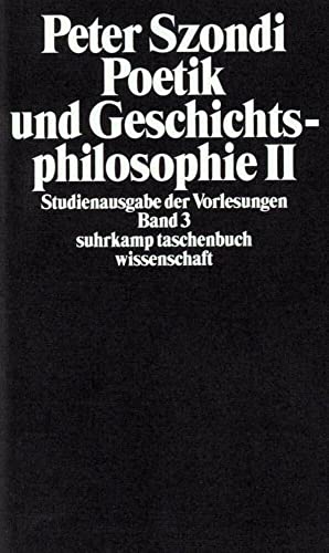 Poetik und Geschichtsphilosophie II. Studienausgabe der Vorlesungen Band 3 von Suhrkamp Verlag AG