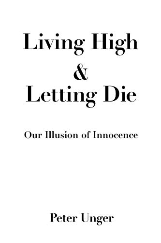 Living High and Letting Die: Our Illusion of Innocence von OUP USA