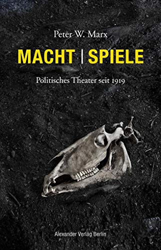 Macht | Spiele: Politisches Theater seit 1919