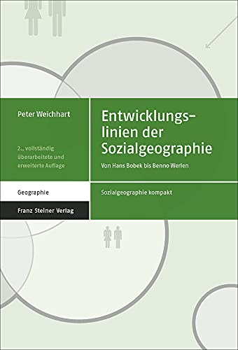 Entwicklungslinien der Sozialgeographie: Von Hans Bobek bis Benno Werlen (Sozialgeographie kompakt, Band 1) von Franz Steiner Verlag Wiesbaden GmbH