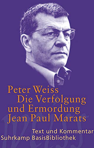 Die Verfolgung und Ermordung Jean Paul Marats dargestellt durch die Schauspielgruppe des Hospizes zu Charenton unter Anleitung des Herrn de Sade: Drama in zwei Akten (Suhrkamp BasisBibliothek) von Suhrkamp Verlag AG