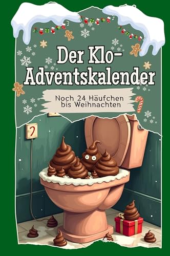 Der Klo-Adventskalender - Hochwertige Hardcover-Ausgabe - das perfekte Geschenk 2024: Noch 24 Häufchen bis Weihnachten von FlipFlop