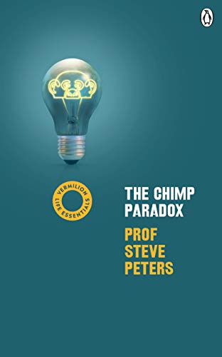 The Chimp Paradox: (Vermilion Life Essentials) (Vermilion Life Essentials, 4) von Vermilion