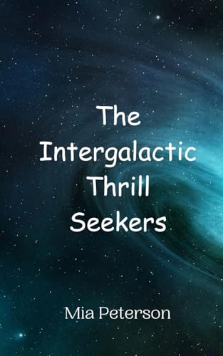 The Intergalactic Thrill Seekers von Creative Arts Management OÜ