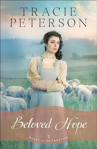 Beloved Hope (Heart of the Frontier, Band 2) von Bethany House Publishers