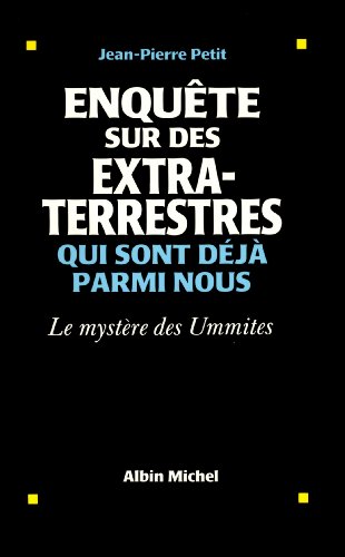 Enquete Sur Des Extraterrestres Qui Sont Deja Parmi Nous: Le mystère des Ummites