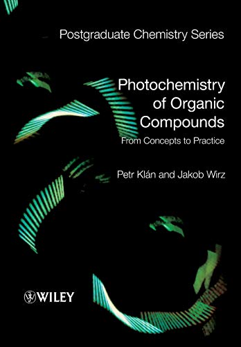 Photochemistry of Organic Compounds: From Concepts to Practice (Postgraduate Chemistry)