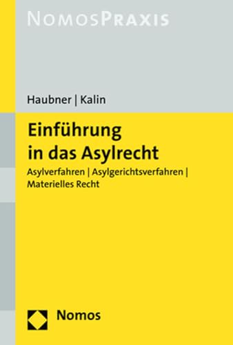 Einführung in das Asylrecht: Asylverfahren | Asylgerichtsverfahren | Materielles Recht von Nomos Verlagsges.MBH + Co