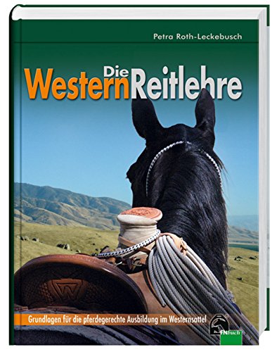 Die Westernreitlehre - Grundlagen für die pferdegerechte Ausbildung im Westernsattel von Busse