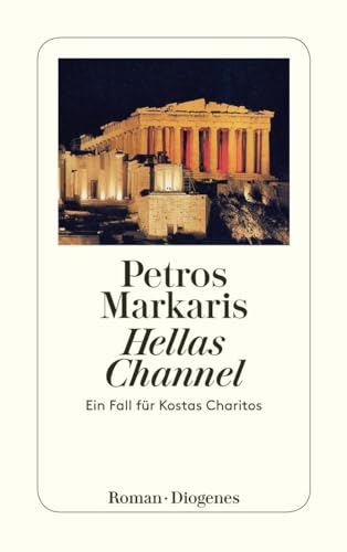 Hellas Channel: Ein Fall für Kostas Charitos von Diogenes Verlag AG