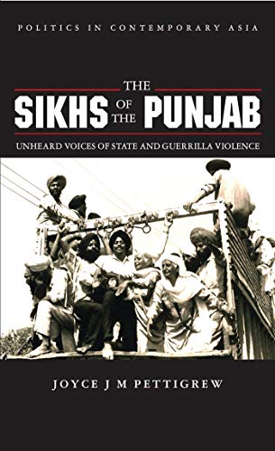 The Sikhs of the Punjab: Unheard Voices of the State and Guerrilla Violence (Politics in Contemporary Asia)